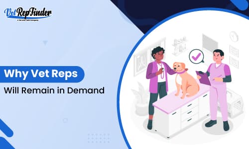 Why Vet Reps Will Remain in Demand