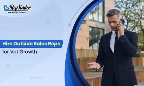 Guide to Hiring Outside Sales Reps for Veterinary Practices